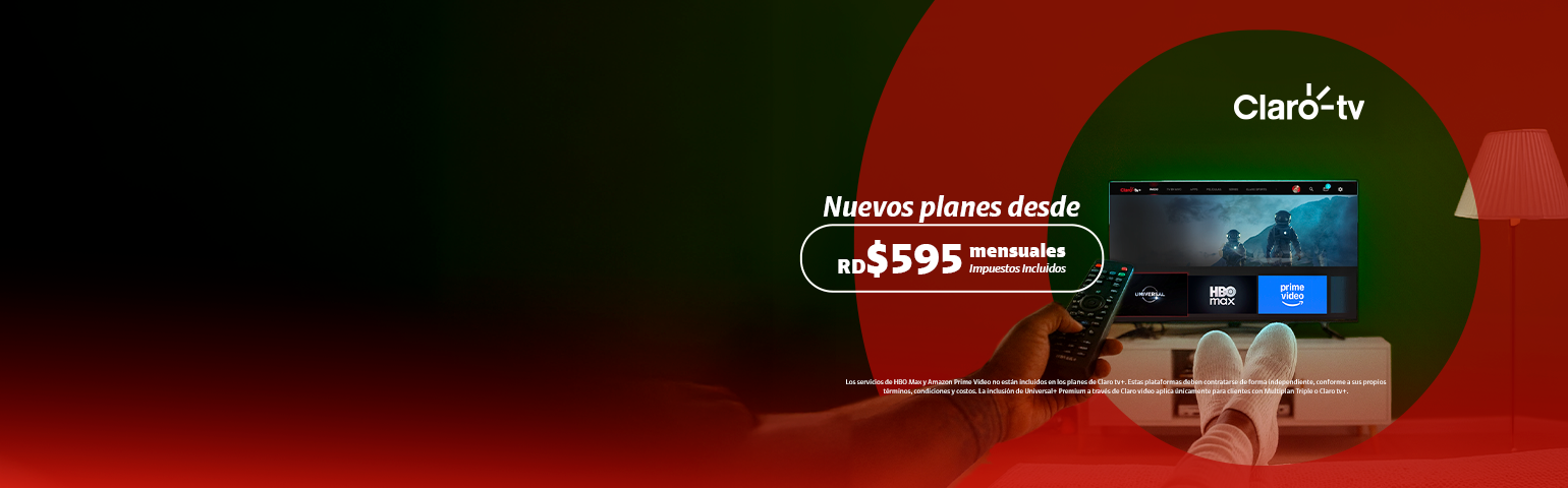 Planes de Claro tv+ desde RD$595 Planes de Claro tv+ desde RD$595